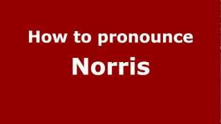 How to pronounce Norris