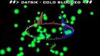 DATSIK - COLD BLOODED