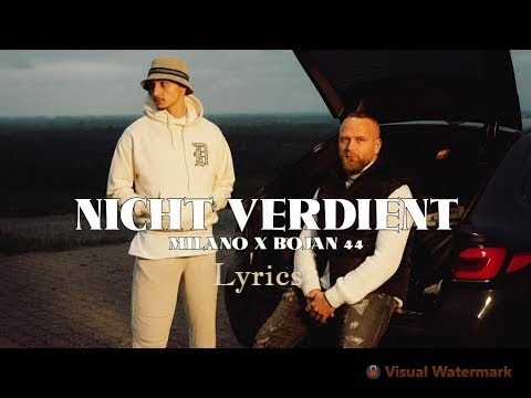 BOJAN X MILANO - NICHT VERDIENT LYRICS
