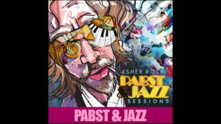 Asher Roth - Pabst &amp; Jazz feat Hassani Kwess &amp; Kenny Keys