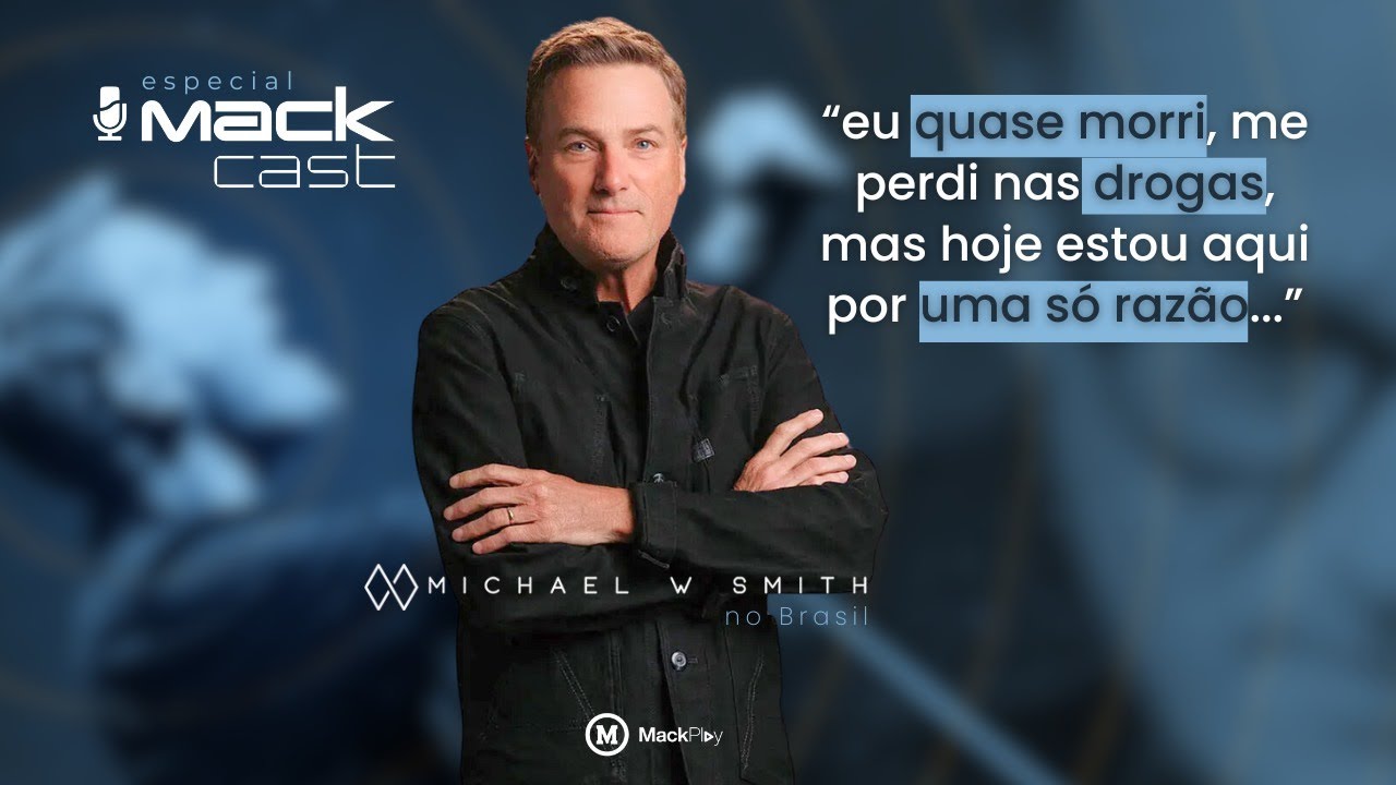 MICHAEL W. SMITH EXCLUSIVO NO MACKCAST | Entrevista Exclusiva