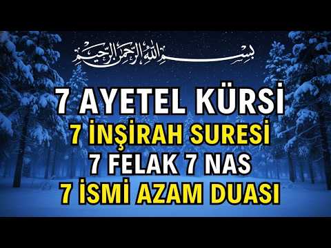 7 Ayetel Kürsi, 7 Felak, 7 Nas, 7 İnşirah | Nazar ve Büyüden Korunma – Kur'an Dinletisi