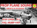 PROPELLER PLANE SOUND FOR SLEEPING | CONVAIR B-36 PEACEMAKER | 😴 #B36 #blackscreen #10hours ✈️🎧