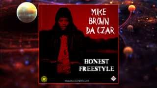 MIKE BROWN DA CZAR - HONEST FREESTYLE - ALL IS ON ENTERTAINMENT