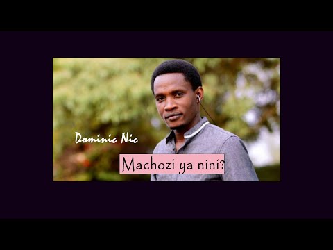 MACHOZI YA NINI BY DOMINIC NIC (Prod. by Jimmy Pro_Celebrity Music 2012)
