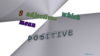 positive - 11 adjectives which are synonyms of positive (sentence examples)