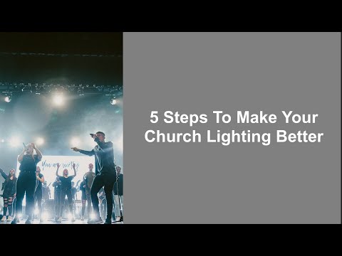 5 Steps To Better Church Lighting
