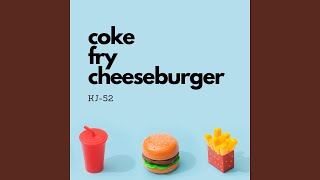 Coke Fry Cheeseburger (Operator)