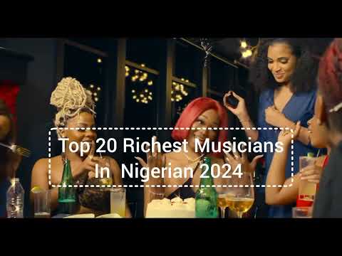 Top 20 richest musicians in Nigeria 2024, their date of birth and net worth.