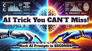 Unleash AI Prompts in SECONDS!: The Zero-Shot & Few-Shot Secrets Revealed(Your Ultimate Advantage!)