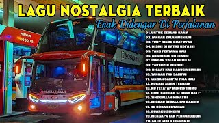 Download lagu LAGU NOSTALGIA PALING DICARI - LAGU KENANGAN TEMAN PERJALANAN - UNTUK SEBUAH NAMA mp3
