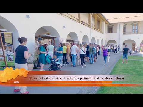 TOKAJ V KAŠTIELI V BORŠI OŽIL VÍNOM A HISTÓRIOU