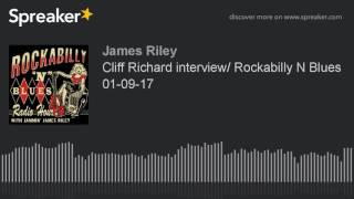 Cliff Richard interview/ Rockabilly N Blues 01-09-17 (part 2 of 4, made with Spreaker)