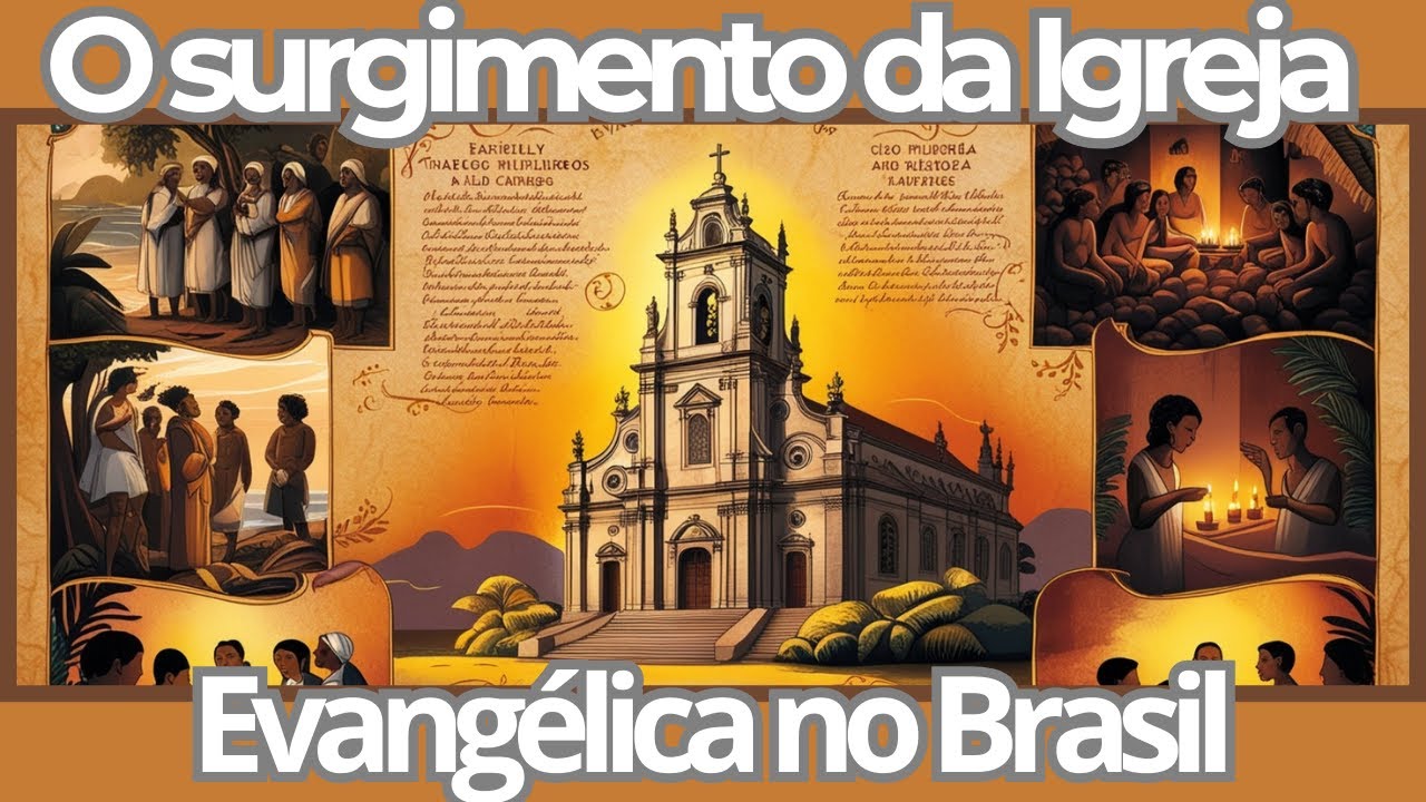 O Surgimento da Igreja Evangélica no Brasil