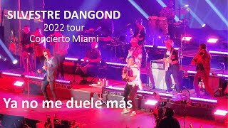 Ya No Me Duele Más - Silvestre Dangond concierto Miami 2022