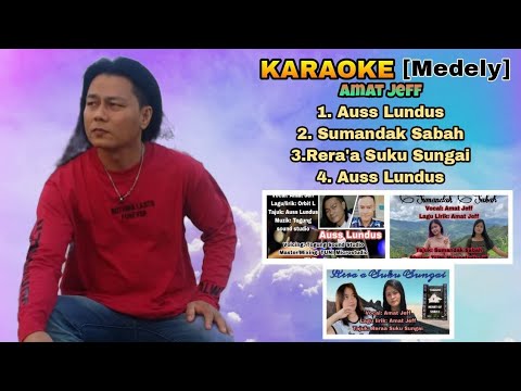 Auss lundus, Sumandak Sabah, Reraa suku sungai/Amat Jeff/ ( karaoke' medeley)