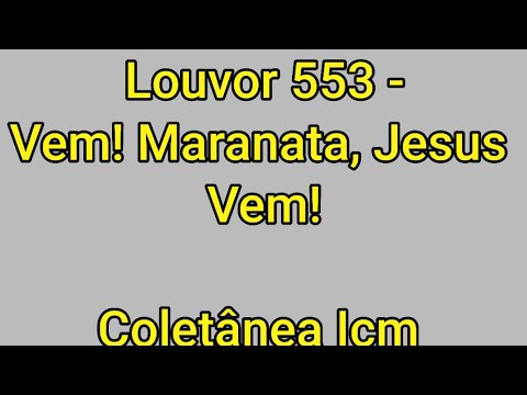 Vem! Maranata! Jesus Vem! - Igreja Cristã…