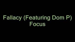 Fallacy (Featuring Dom P) - Focus