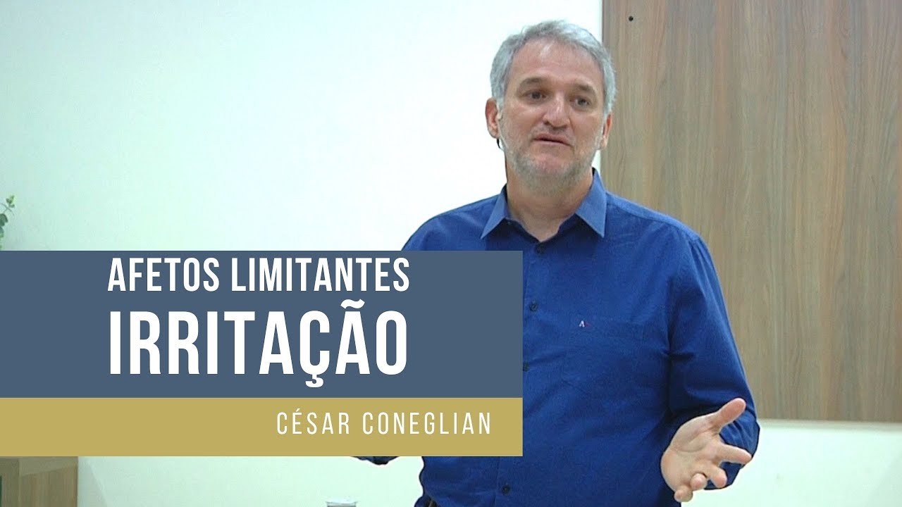 AFETOS LIMITANTES | IRRITAÇÃO - César Coneglian