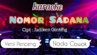 Download lagu KARAOKE | NOMOR SADANA | VERSI PENCENG | Nada cowok mp3