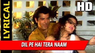 Dil Pe Hai Tera Naam With Lyrics | Udit Narayan - YouTube