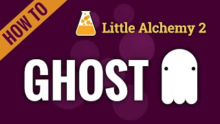 How to make GHOST in Little Alchemy 2