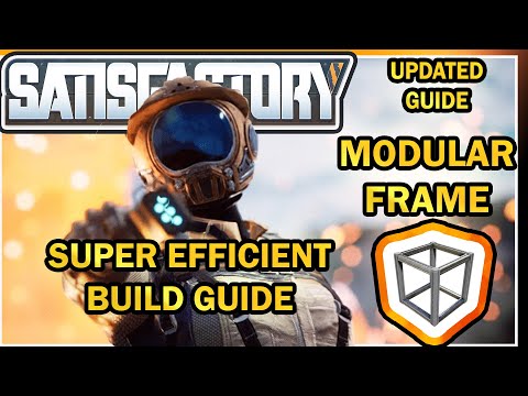 Modular Frames (Updated) Super Efficient Build Guide [Satisfactory Guide]