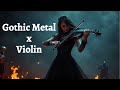 Violin X Gothic Metal Dark Symphonic Metal Metal Sirens