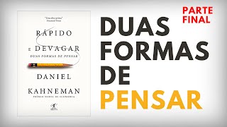 Rápido e devagar: Duas formas de pensar | Parte Final | Daniel Kahneman | Audiobook | UM EU MELHOR
