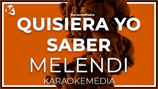 Quisiera Yo Saber - Melendi -  LETRA (INSTRUMENTAL KARAOKE)