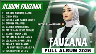 Download lagu FAUZANA - LAGU MINANG TERBARU FULL ALBUM TERPOPULER 2026 -TUNGKEK MAMBAOK RABAH, CIINAN BANA mp3