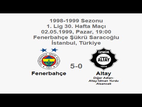 Fenerbahçe 5-0 Altay 02.05.1999 - 1998-1999 Turkish 1st League Matchday 30 (Ver. 3)