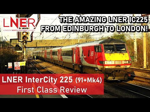 LNER InterCity 225 (91 + Mk4) - Amazing First Class Review (Edinburgh to London)