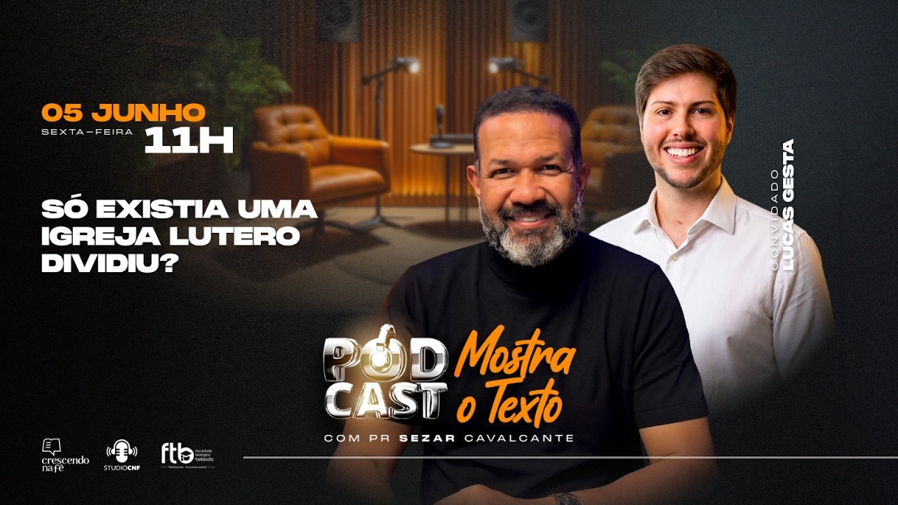 SÓ EXISTIA UMA IGREJA..LUTERO DIVIDIU? PROF. LUCAS GESTA E PR. SEZAR CAVALCANTE - 05/06/26 (AO VIVO)
