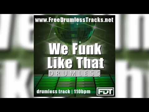 FDT We Funk Like That - Drumless (www.FreeDrumlessTracks.net)