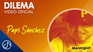 Dilema - Papi Sánchez
