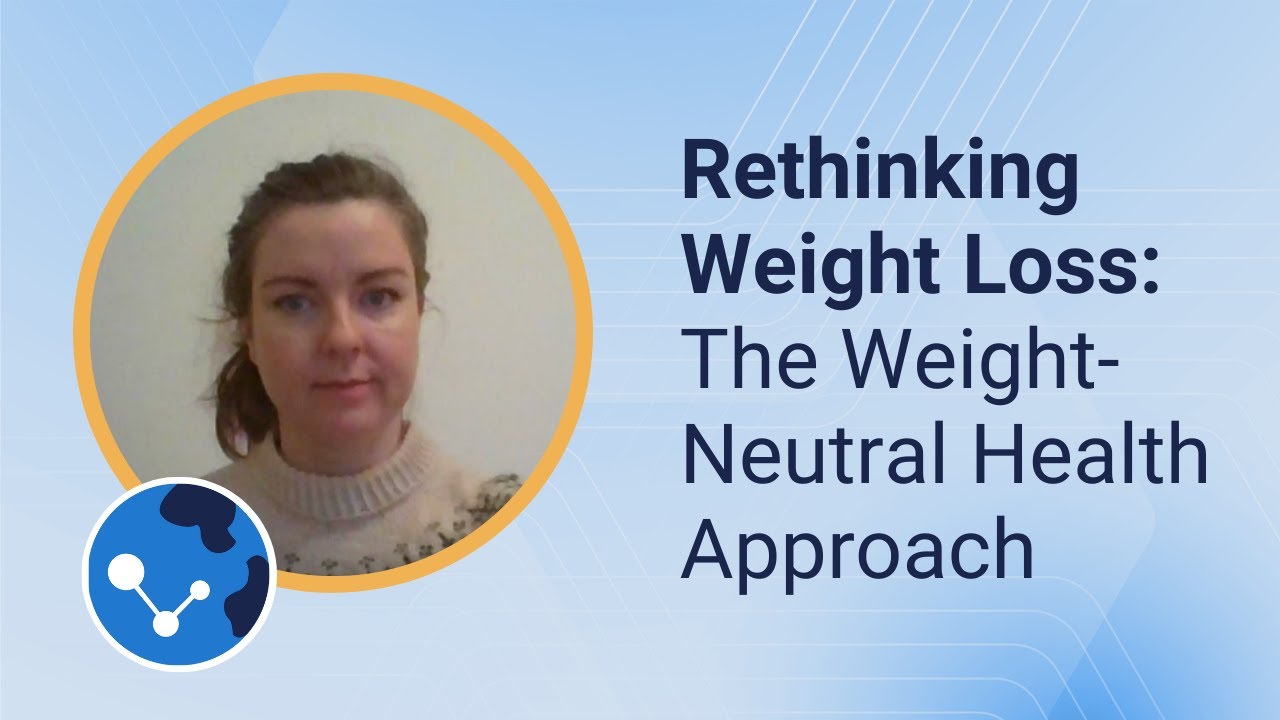 Rethinking Weight Loss:  The Weight-Neutral Health Approach