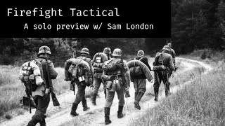 Firefight Tactical w/ Sam London