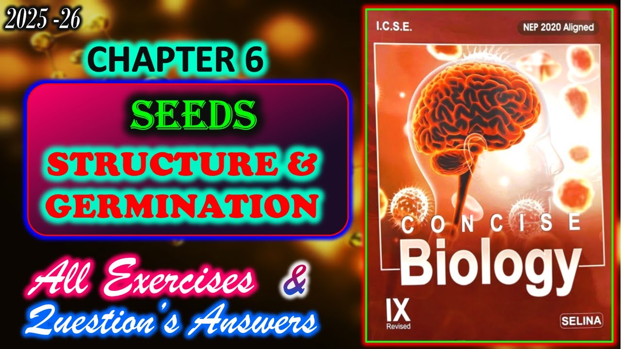 Seed Structure and Germination | Class 9 Biology | Chapter 6 All Answers | 2025-26