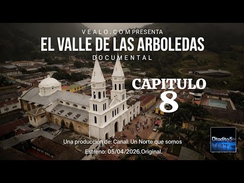 El valle de las Arboledas [Documental] (Capitulo 8)