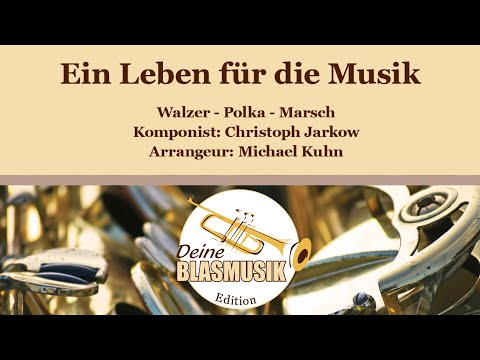 Ein Leben für die Musik (Polka, Walzer, Marsch)