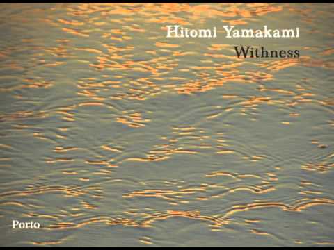 Withness / Hitomi Yamakami ヤマカミヒトミ