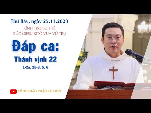 Đáp ca: Tv 22, 1-2a. 2b-3. 5. 6 - Kính trọng thể Đức Giêsu Kitô Vua Vũ trụ