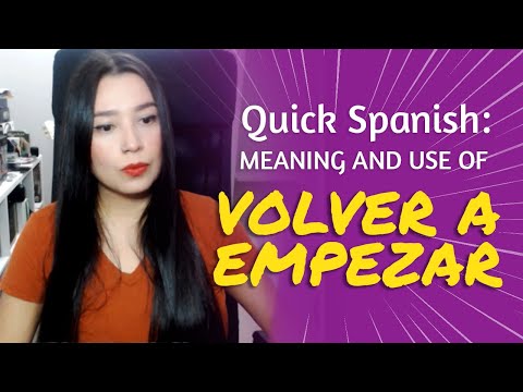 SPANISH LESSON: VOLVER A EMPEZAR (Meaning and Use)
