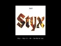 Styx   Styx II   04   You Better Ask