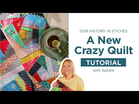 Learn How To Make a Crazy Quilt with Our History In Stitches Embroidery Kit