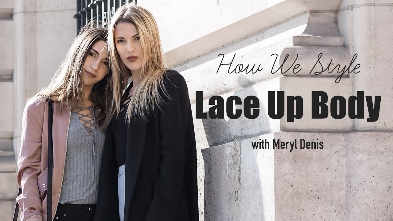 ? HOW WE STYLE ? LACE UP BODY !