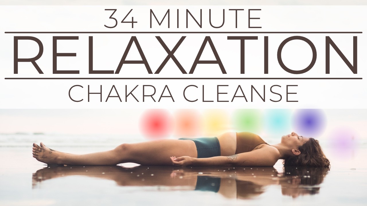 34 Minute Chakra Cleanse for Deep Rest | Guided Relaxation