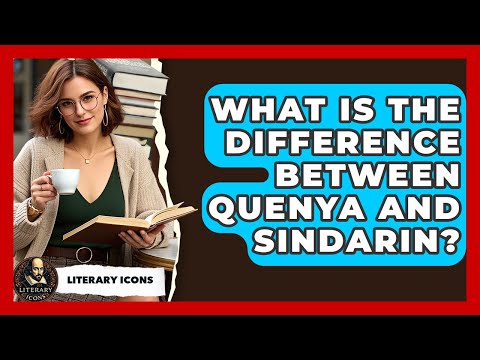 What Is The Difference Between Quenya And Sindarin? - Literary Icons