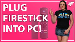 CAN YOU PLUG YOUR FIRESTICK INTO YOUR PC OR LAPTOP??